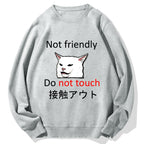 Not friendly do not touch Cotton Sweatshirt