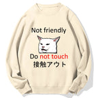 Not friendly do not touch Cotton Sweatshirt