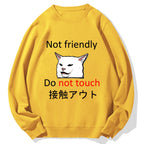 Not friendly do not touch Cotton Sweatshirt