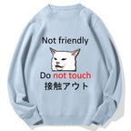 Not friendly do not touch Cotton Sweatshirt