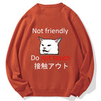 Not friendly do not touch Cotton Sweatshirt