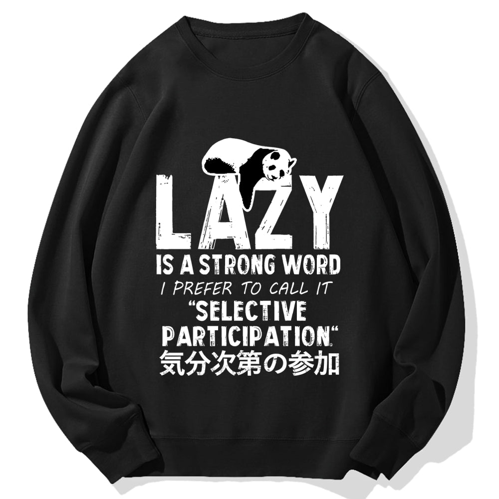 Lazy is A Strong Word Panda Cotton Sweatshirt