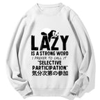 Lazy is A Strong Word Panda Cotton Sweatshirt