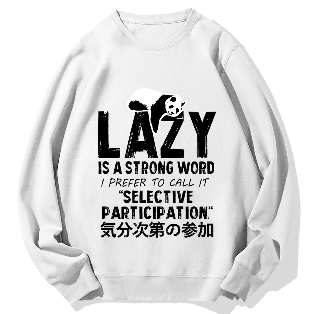 Lazy is A Strong Word Panda Cotton Sweatshirt