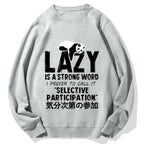 Lazy is A Strong Word Panda Cotton Sweatshirt