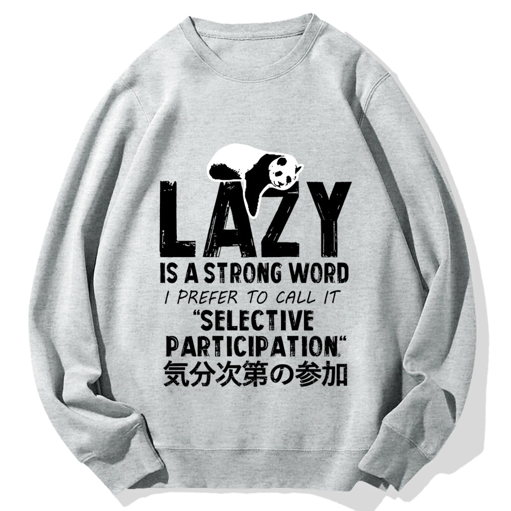 Lazy is A Strong Word Panda Cotton Sweatshirt