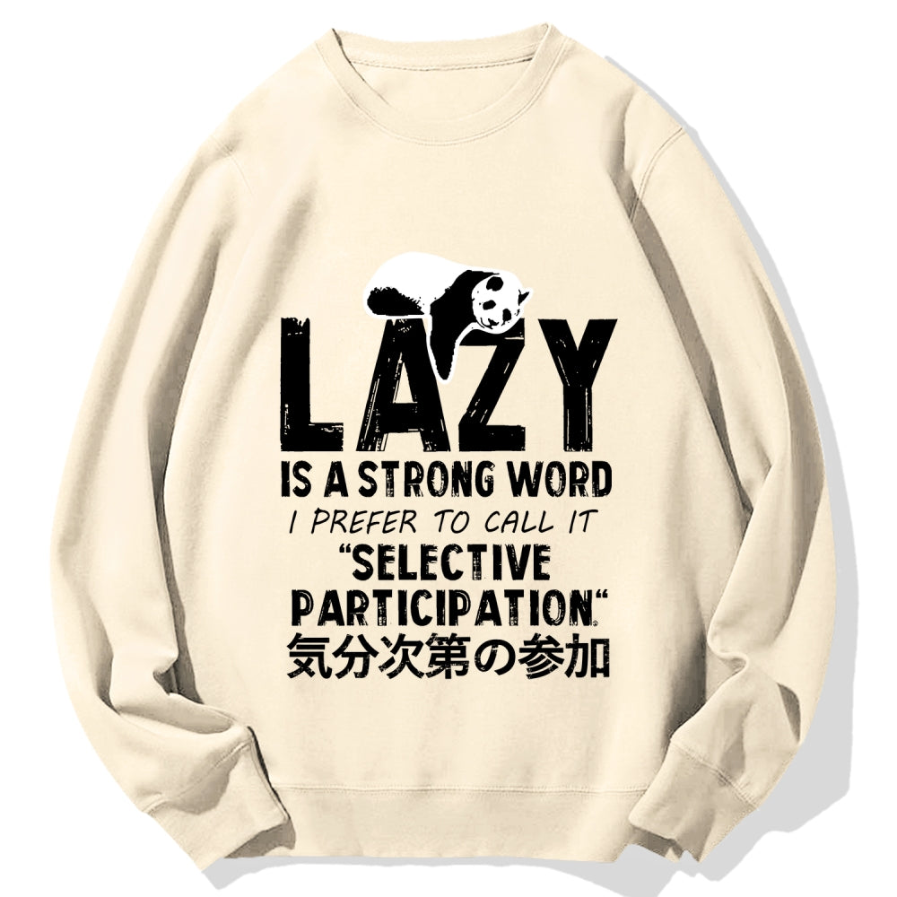 Lazy is A Strong Word Panda Cotton Sweatshirt