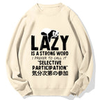 Lazy is A Strong Word Panda Cotton Sweatshirt