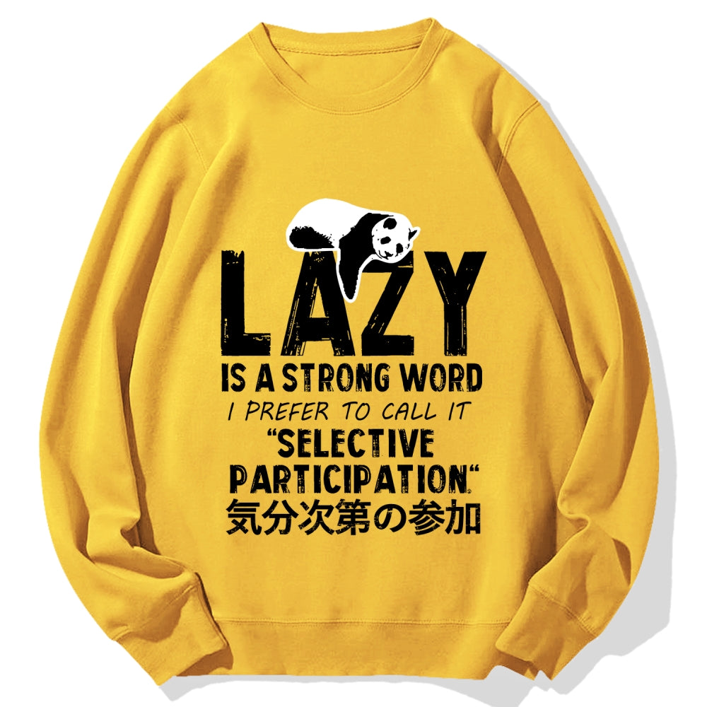 Lazy is A Strong Word Panda Cotton Sweatshirt