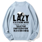 Lazy is A Strong Word Panda Cotton Sweatshirt
