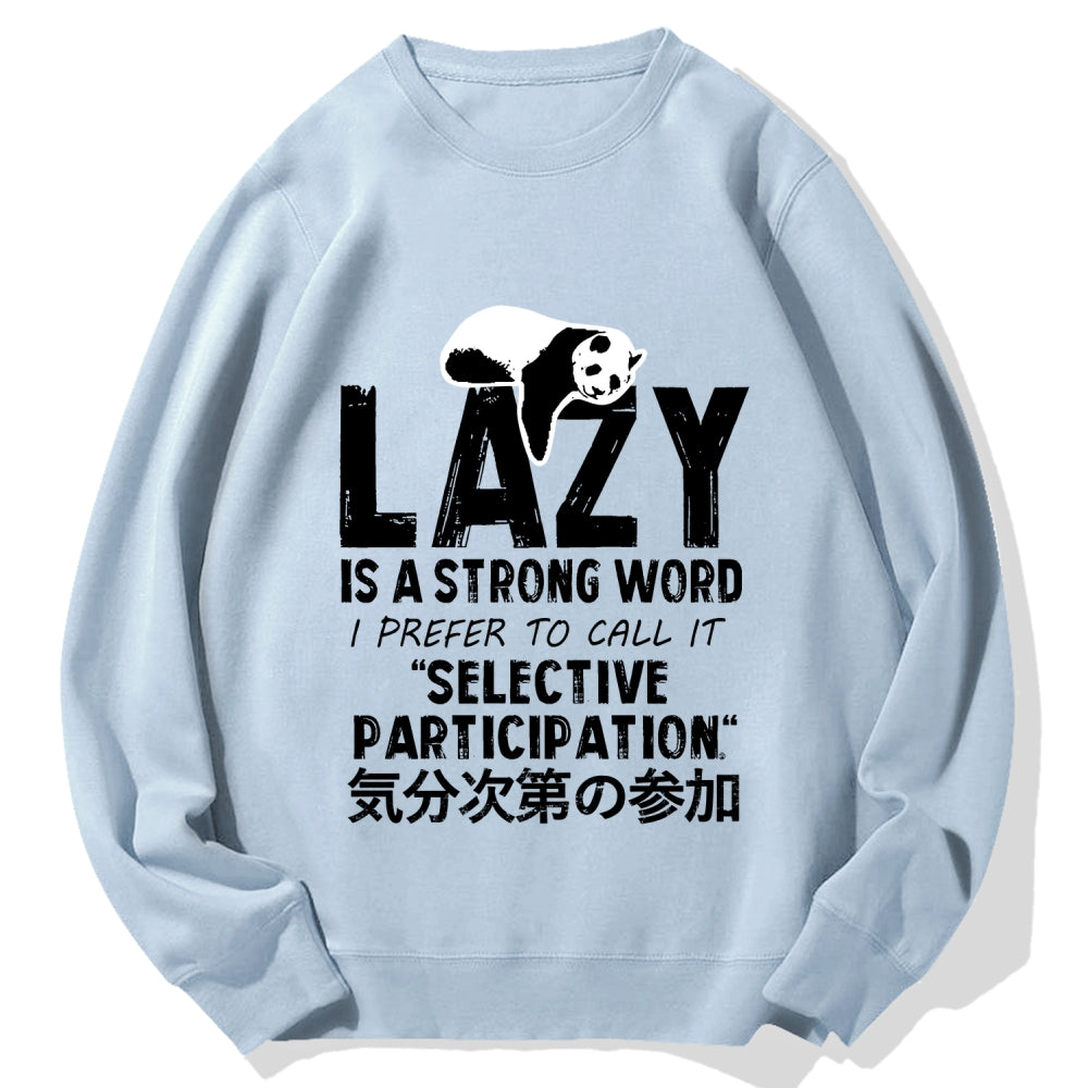 Lazy is A Strong Word Panda Cotton Sweatshirt