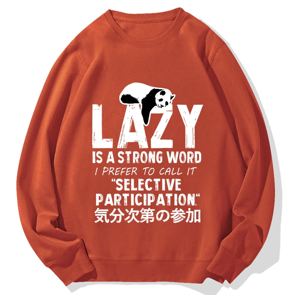 Lazy is A Strong Word Panda Cotton Sweatshirt