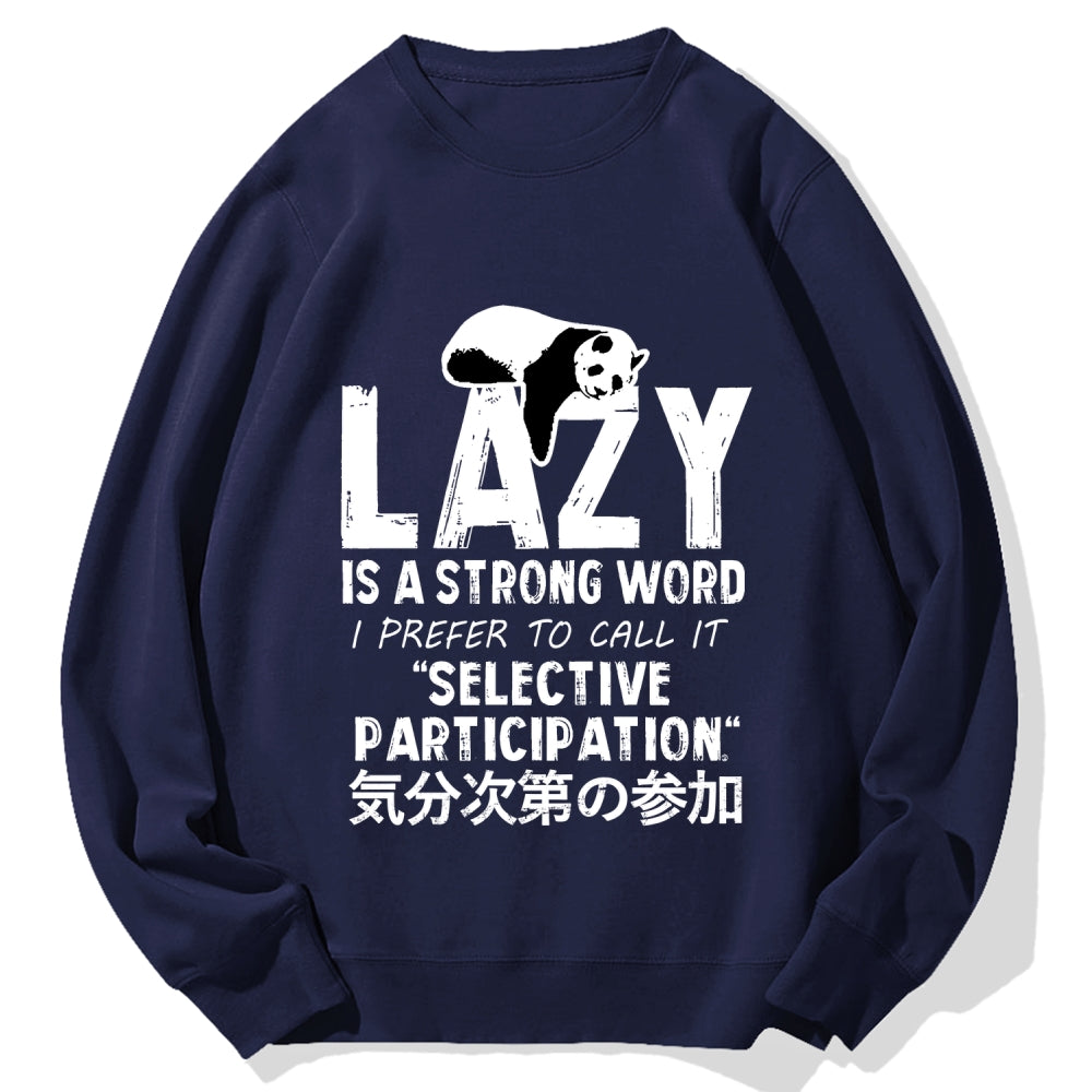 Lazy is A Strong Word Panda Cotton Sweatshirt