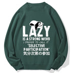 Lazy is A Strong Word Panda Cotton Sweatshirt
