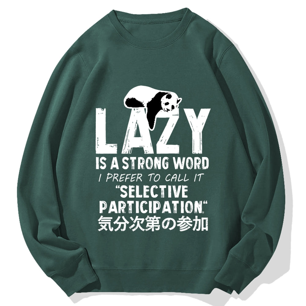 Lazy is A Strong Word Panda Cotton Sweatshirt