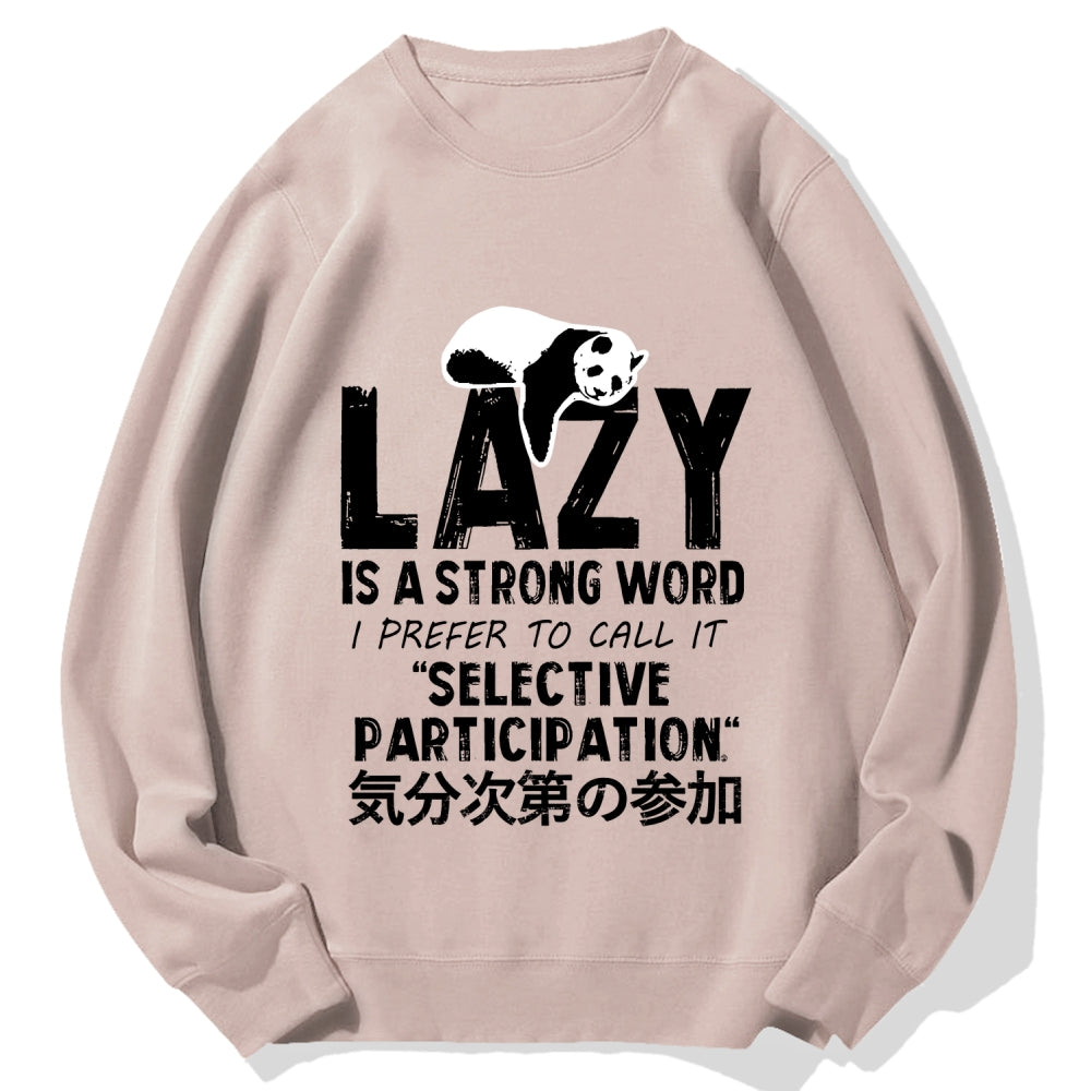 Lazy is A Strong Word Panda Cotton Sweatshirt
