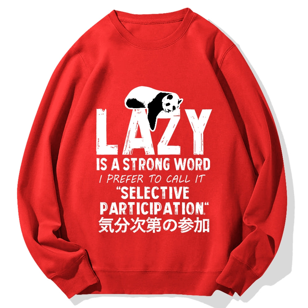 Lazy is A Strong Word Panda Cotton Sweatshirt