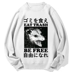 Eat Trash Be Free  Cotton Sweatshirt