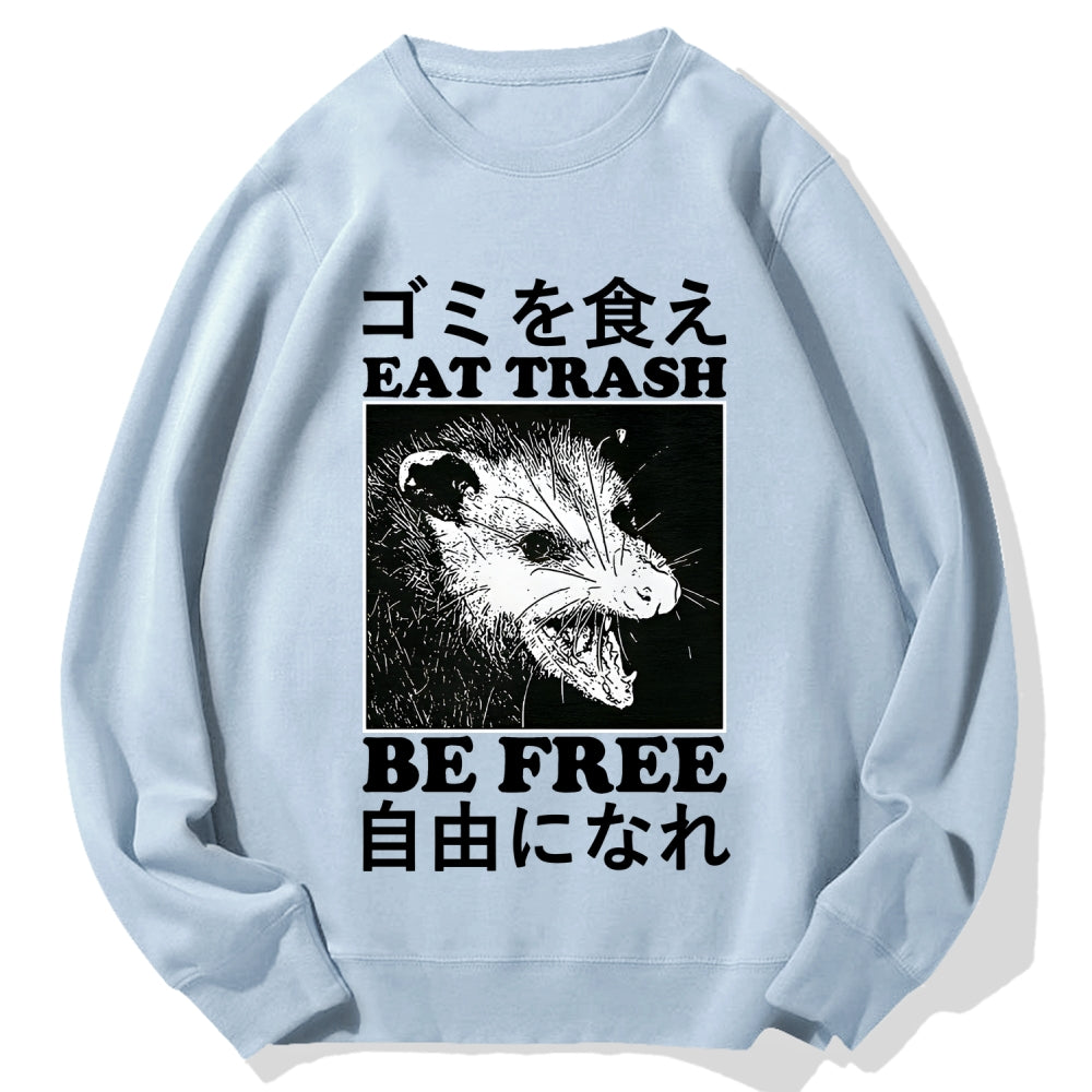 Eat Trash Be Free  Cotton Sweatshirt