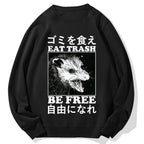 Eat Trash Be Free  Cotton Sweatshirt