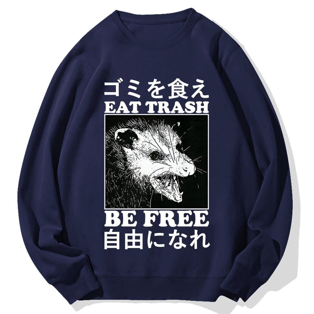 Eat Trash Be Free  Cotton Sweatshirt