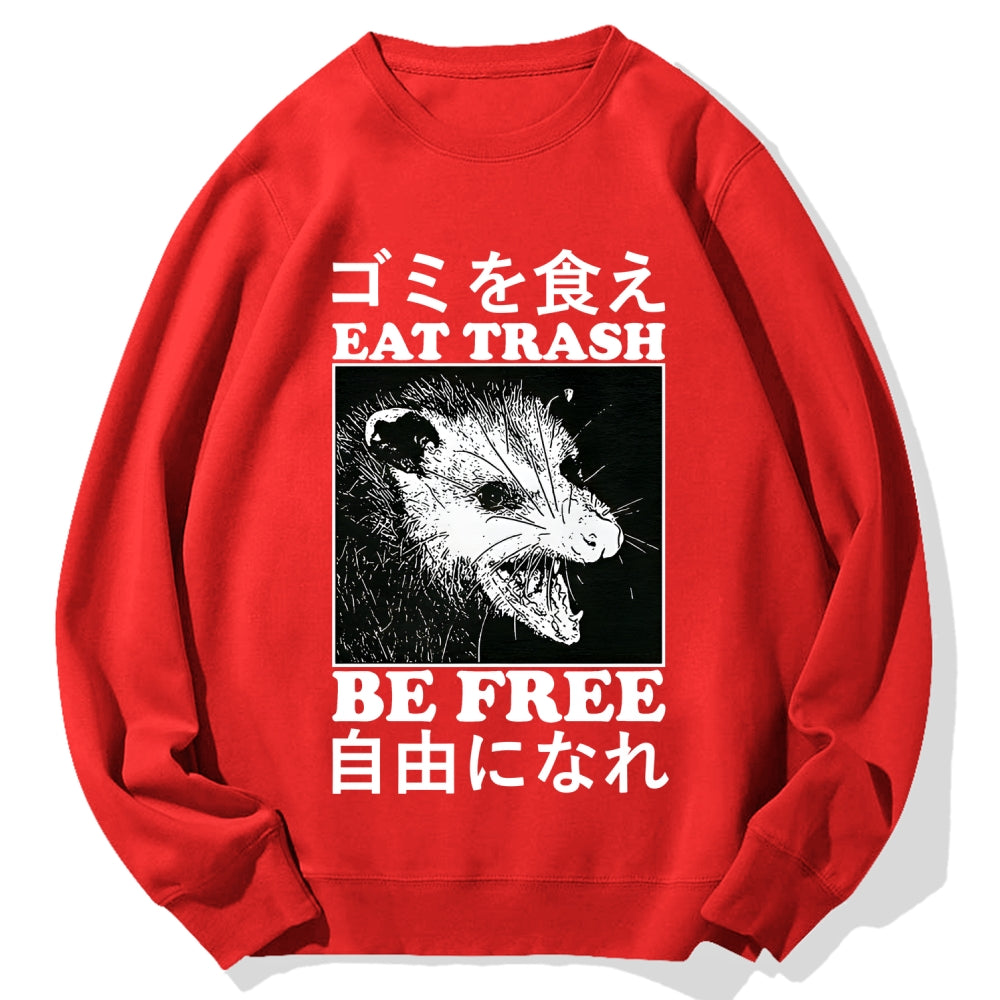 Eat Trash Be Free  Cotton Sweatshirt
