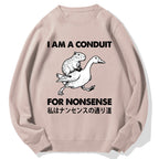 For Nonsense Cotton Sweatshirt