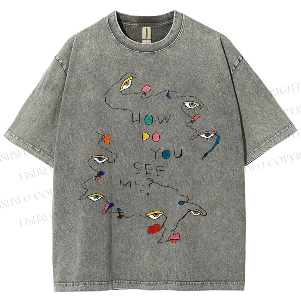Unisex How Do You See Me Art Eyes Printed Washed Tee