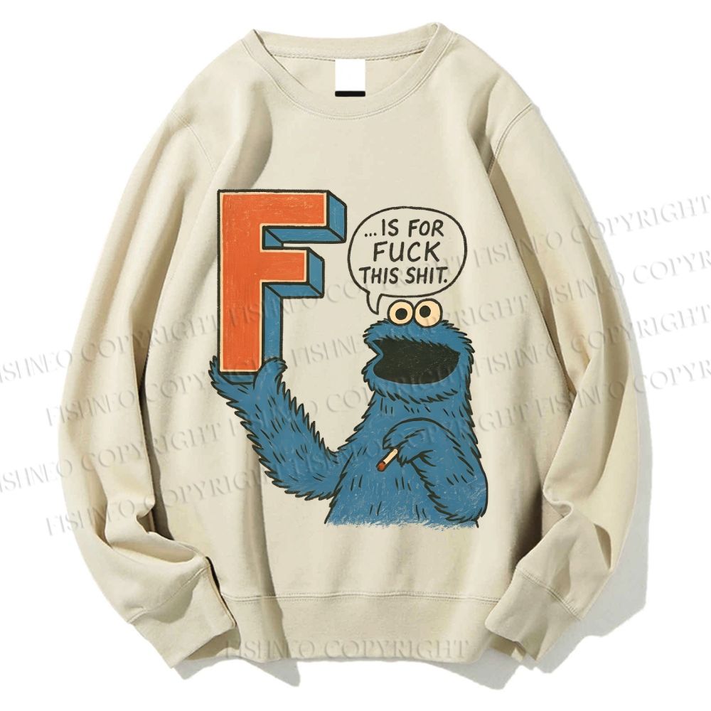 Unisex F Is For Fuck Printed Sweatshirt