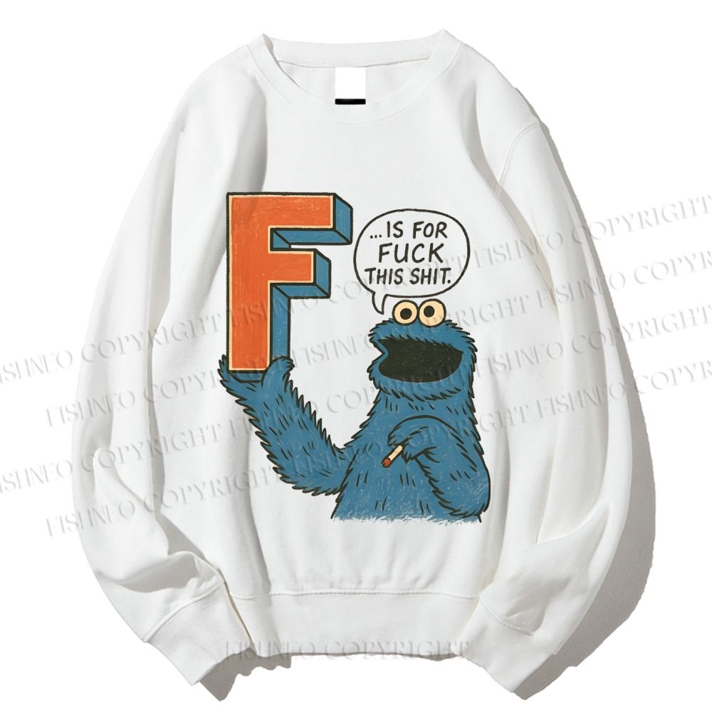 Unisex F Is For Fuck Printed Sweatshirt