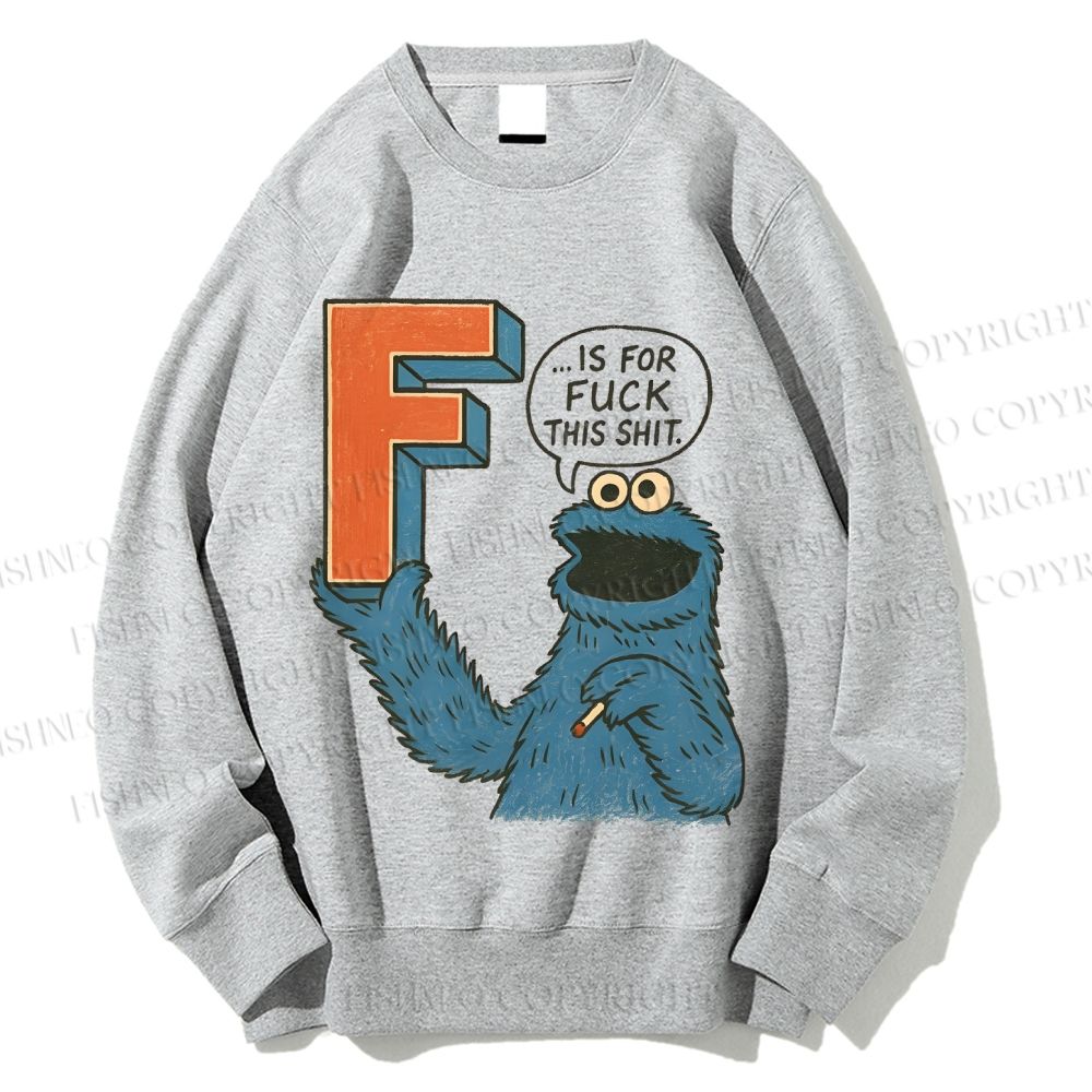 Unisex F Is For Fuck Printed Sweatshirt