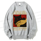 Unisex If You Ban Books Expect Cat Attacks Printed Sweatshirt