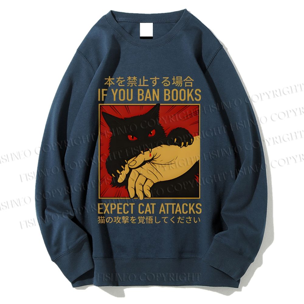 Unisex If You Ban Books Expect Cat Attacks Printed Sweatshirt