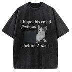 I Hope This Email Finds You Well Funny Vintage Washed T-shirt