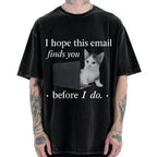 I Hope This Email Finds You Well Funny Vintage Washed T-shirt