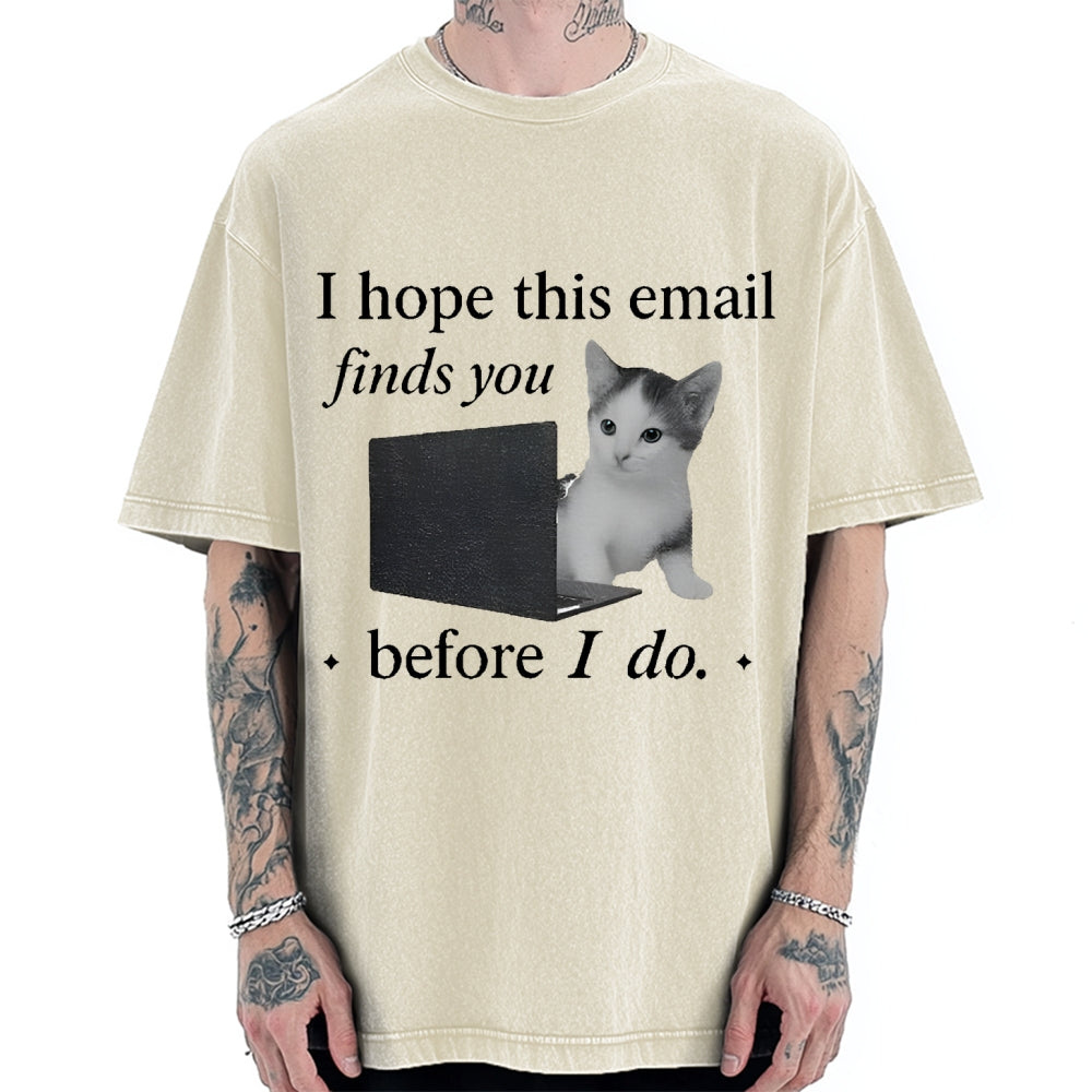 I Hope This Email Finds You Well Funny Vintage Washed T-shirt