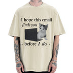 I Hope This Email Finds You Well Funny Vintage Washed T-shirt