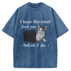 I Hope This Email Finds You Well Funny Vintage Washed T-shirt