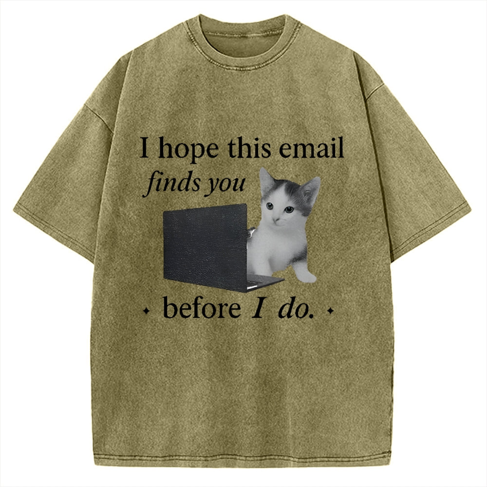 I Hope This Email Finds You Well Funny Vintage Washed T-shirt