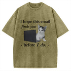 I Hope This Email Finds You Well Funny Vintage Washed T-shirt