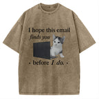 I Hope This Email Finds You Well Funny Vintage Washed T-shirt