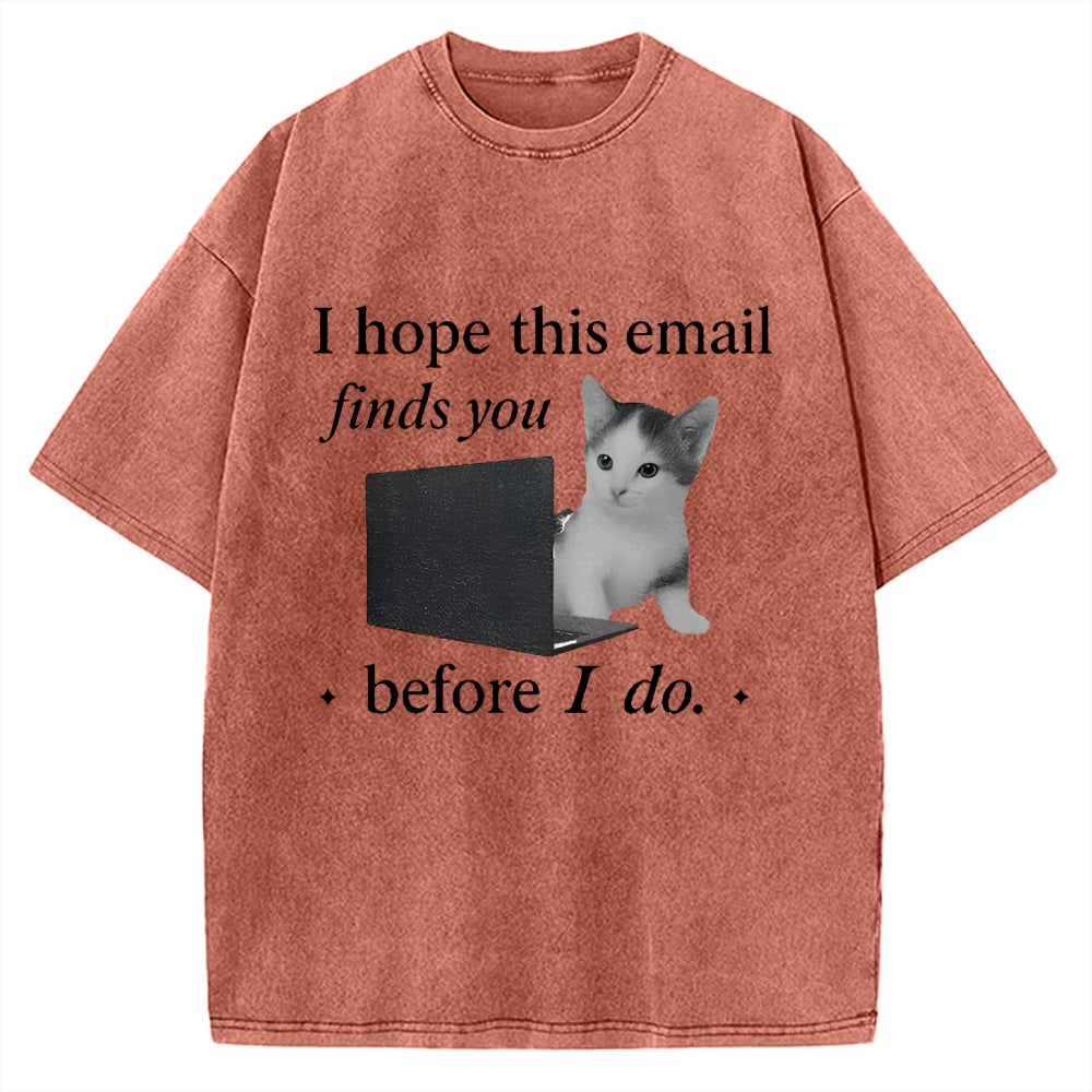 I Hope This Email Finds You Well Funny Vintage Washed T-shirt