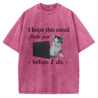 I Hope This Email Finds You Well Funny Vintage Washed T-shirt