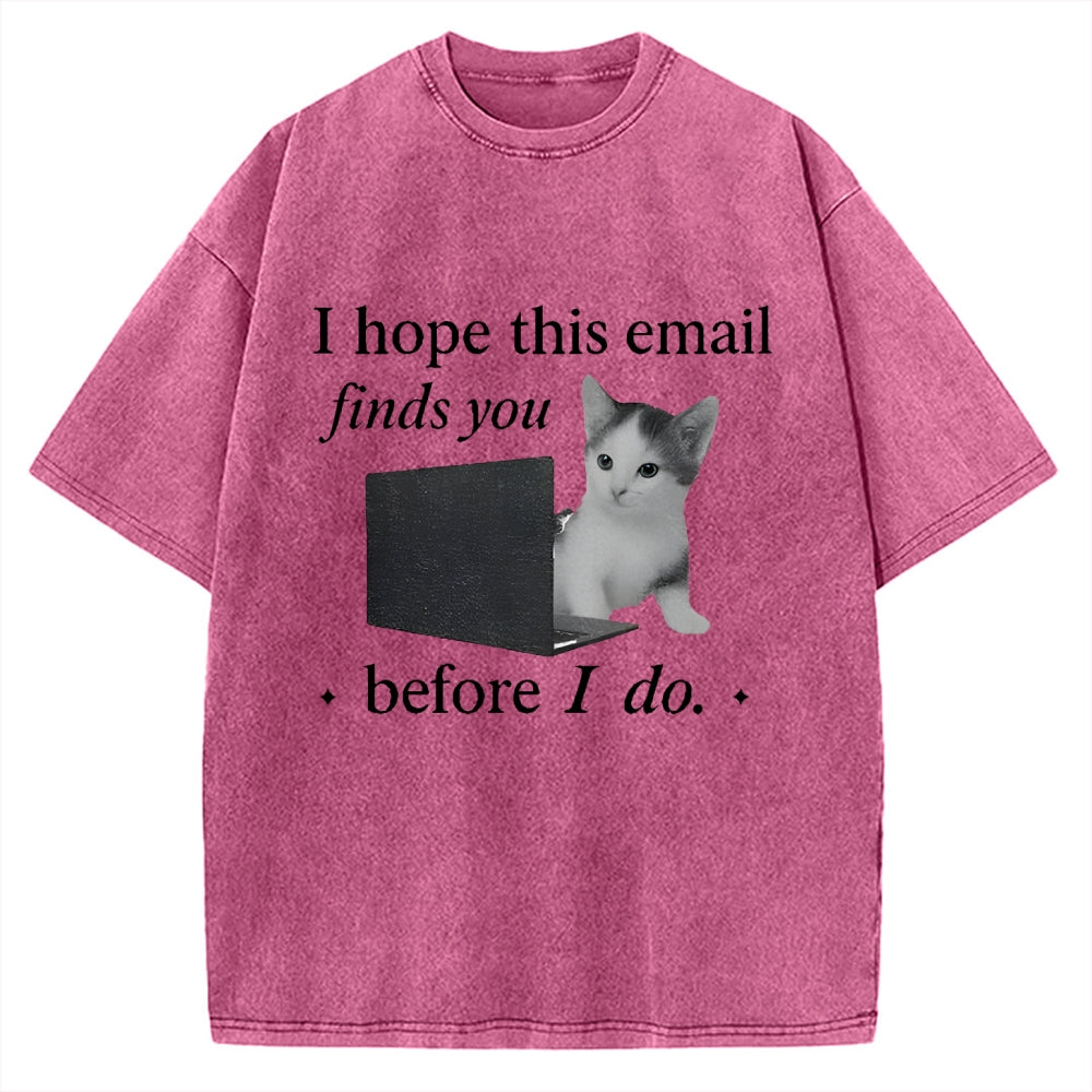 I Hope This Email Finds You Well Funny Vintage Washed T-shirt