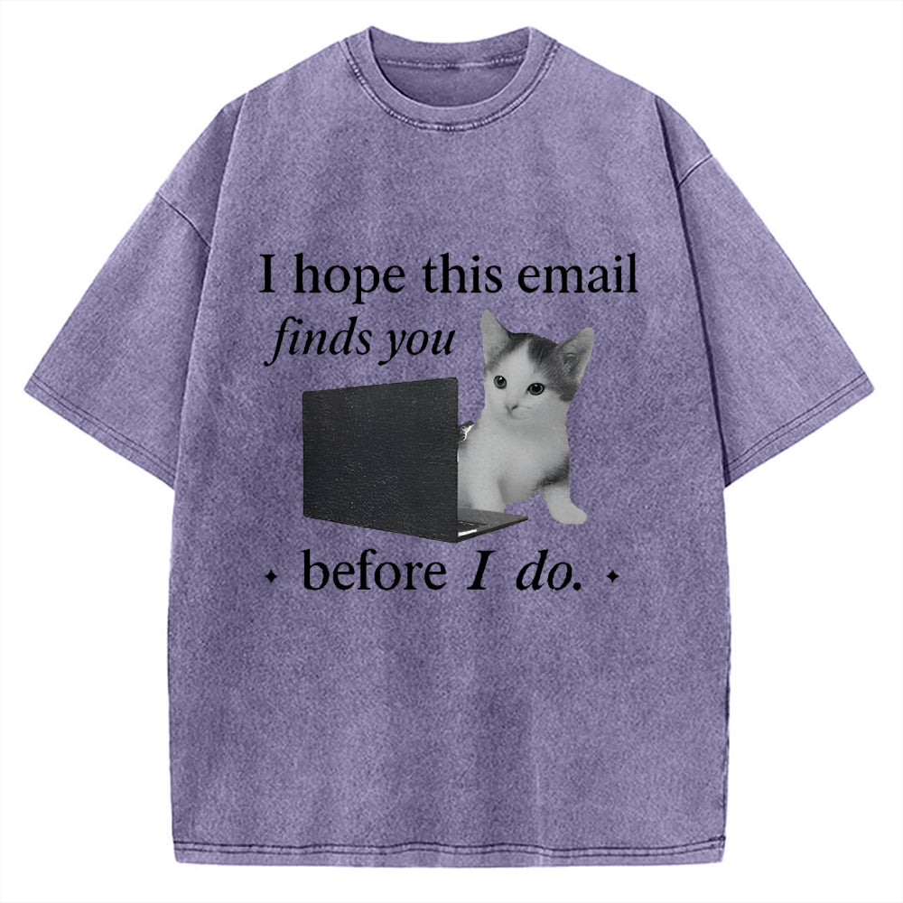 I Hope This Email Finds You Well Funny Vintage Washed T-shirt