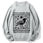 Crows Before Bros Support Your Local Murder Cotton Sweatshirt