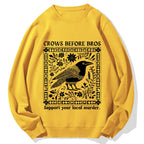 Crows Before Bros Support Your Local Murder Cotton Sweatshirt