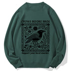 Crows Before Bros Support Your Local Murder Cotton Sweatshirt
