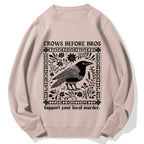 Crows Before Bros Support Your Local Murder Cotton Sweatshirt