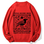 Crows Before Bros Support Your Local Murder Cotton Sweatshirt